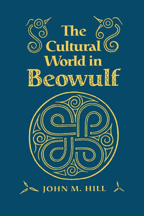 Cover of the book The Cultural World in Beowulf by John Hill, University of Toronto Press, Scholarly Publishing Division