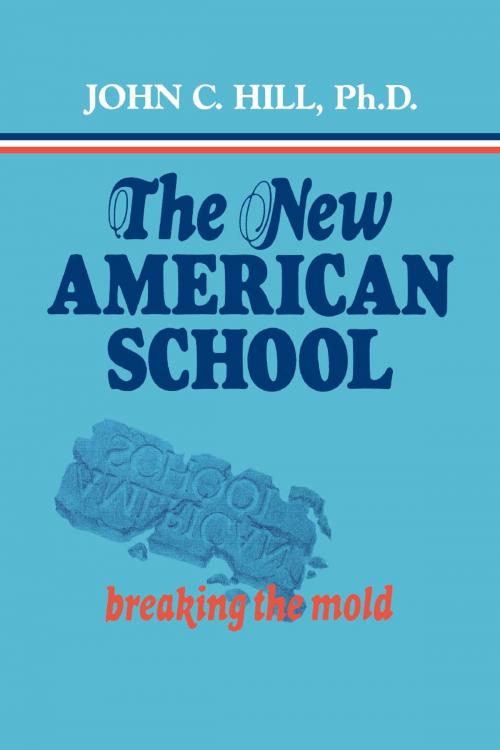 Cover of the book The New American School by John C. Hill, R&L Education