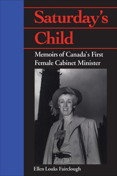 Cover of the book Saturday's Child by Ellen Louks Fairclough, University of Toronto Press, Scholarly Publishing Division