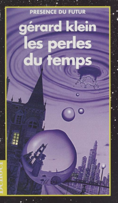 Cover of the book Les Perles du temps by Gérard Klein, Denoël (réédition numérique FeniXX)