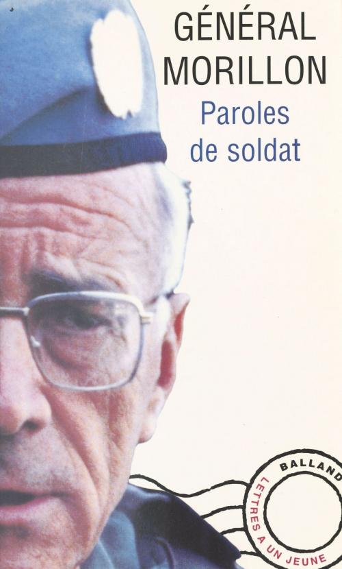 Cover of the book Paroles de soldat : lettres à un jeune officier by Philippe Morillon, Jean-François Deniau, FeniXX réédition numérique