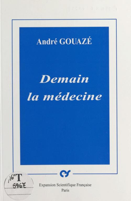 Cover of the book Demain la médecine by André Gouazé, FeniXX réédition numérique