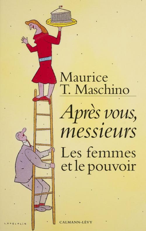 Cover of the book Après vous, Messieurs by Maurice Tarik Maschino, Calmann-Lévy (réédition numérique FeniXX)