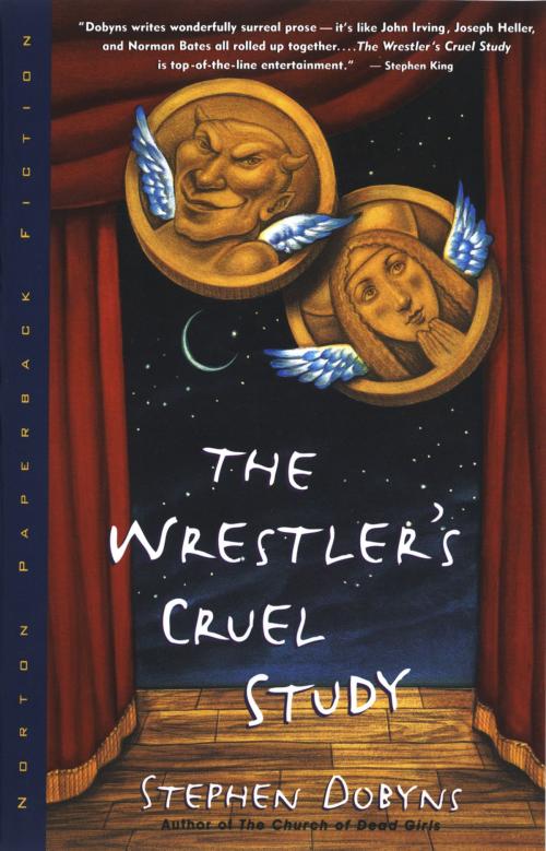 Cover of the book The Wrestler's Cruel Study by Stephen Dobyns, W. W. Norton & Company