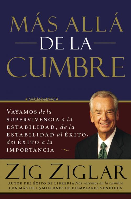 Cover of the book Más allá de la cumbre by Zig Ziglar, Grupo Nelson