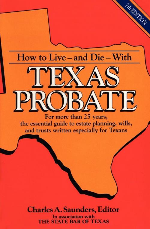 Cover of the book How to Live and Die with Texas Probate by , Taylor Trade Publishing