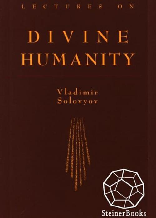 Cover of the book Lectures on Divine Humanity by Vladimir Solovyov, Steinerbooks