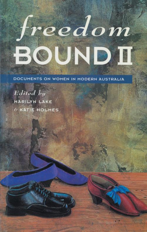 Cover of the book Freedom Bound II by Marilyn Lake, Katie Holmes, Allen & Unwin