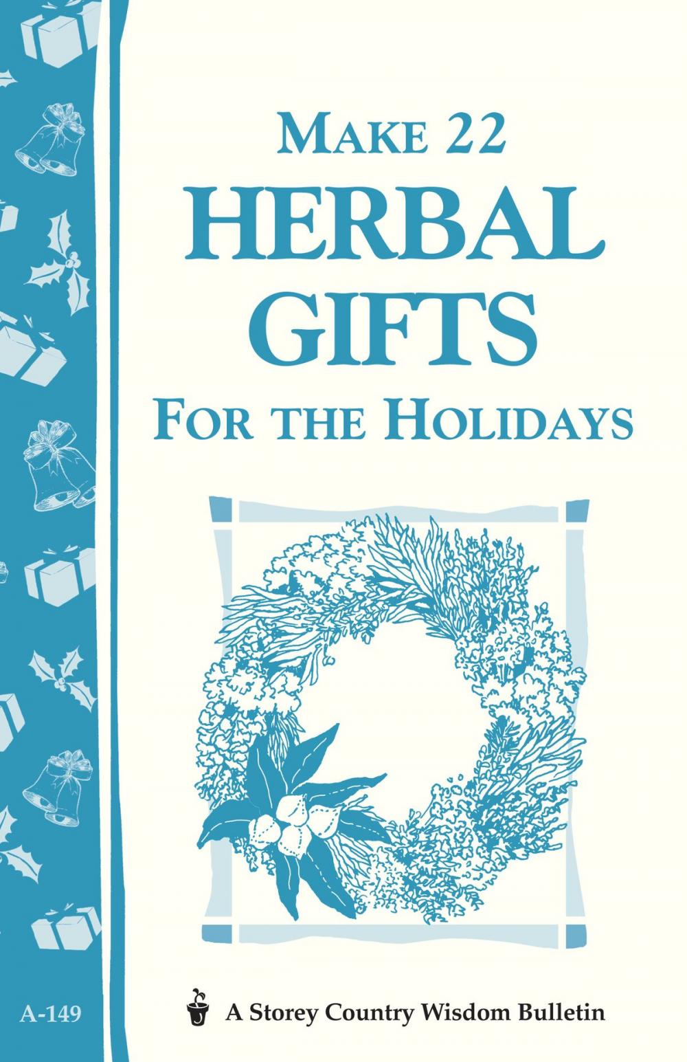 Big bigCover of Make 22 Herbal Gifts for the Holidays