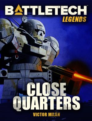 Cover of the book BattleTech Legends: Close Quarters by Jason Schmetzer