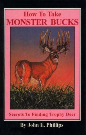 Cover of the book How to Take Monster Bucks by Howard Hill
