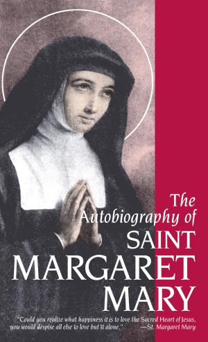 Cover of the book The Autobiography of St. Margaret Mary by Paul A. Fisher
