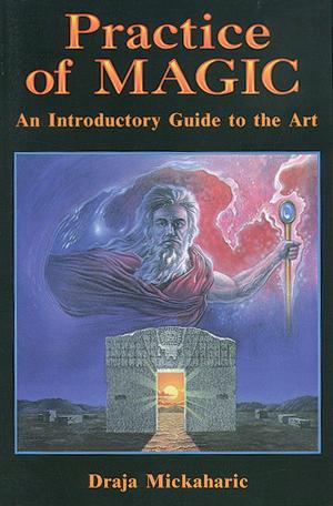 Cover of the book Practice of Magic: An Introductory Guide to the Art by Karen Berg