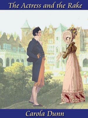 Cover of the book The Actress and the Rake by Carola Dunn