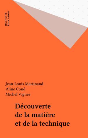 Cover of the book Découverte de la matière et de la technique by Jean-Marie Gleize