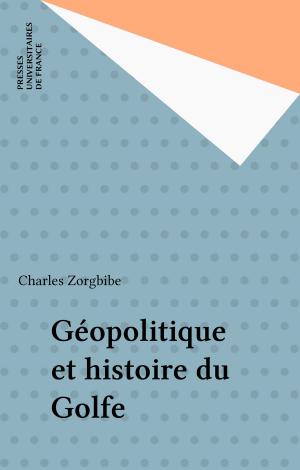 Cover of the book Géopolitique et histoire du Golfe by Pierre George, Paul Angoulvent