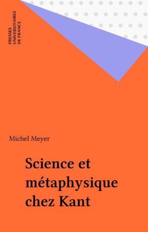 Cover of the book Science et métaphysique chez Kant by Luc Benoist