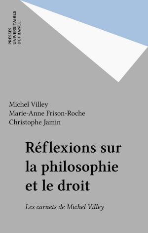 Cover of the book Réflexions sur la philosophie et le droit by Jacques Bidet, Jacques Texier