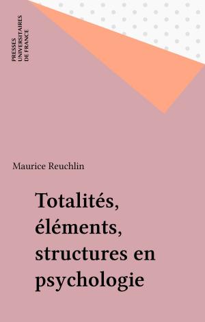 Cover of the book Totalités, éléments, structures en psychologie by Ruwen Ogien