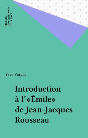 Cover of the book Introduction à l'«Émile» de Jean-Jacques Rousseau by Hubert Juin