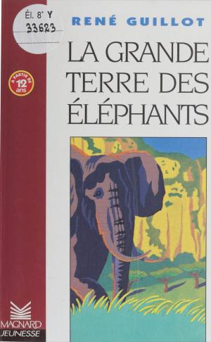 Cover of the book La grande terre des éléphants by Jean Cau
