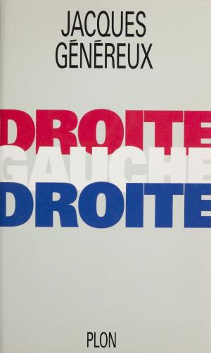 Cover of the book Droite, gauche, droite... by Jean Rolin, Daniel-Rops