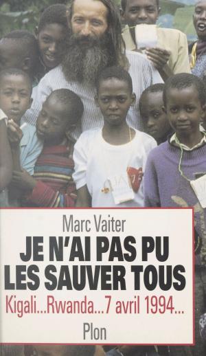 Cover of the book Je n'ai pas pu les sauver tous by René Benjamin