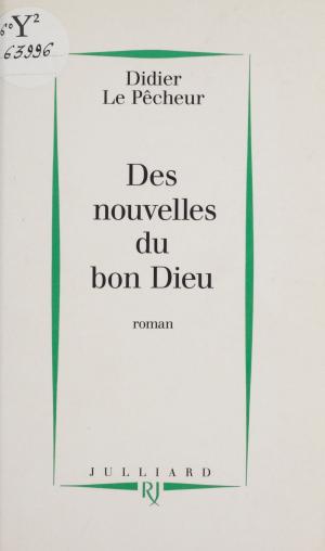 Cover of the book Des nouvelles du bon Dieu by Jacques Sternberg, Jacques Chancel