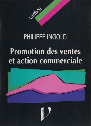 Cover of the book Promotion des ventes et action commerciale by 理財周刊