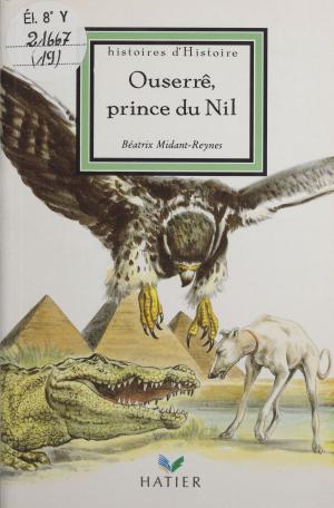 Cover of the book Ouserrê, prince du Nil by Micheline Cellier, Philippe Dorange, Jean-Christophe Pellat, Claude Pierson, Michel Mante, Roland Charnay