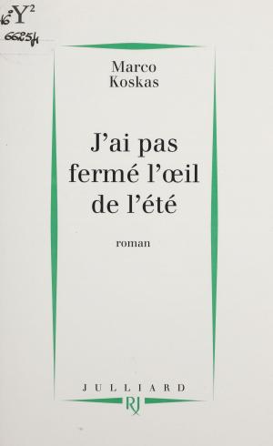 Cover of the book J'ai pas fermé l'œil de l'été by Armand Olivennes