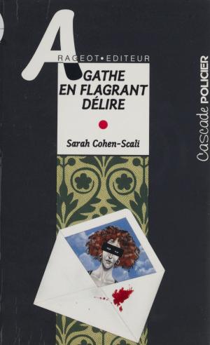Cover of the book Agathe en flagrant délire by Michel Claessens
