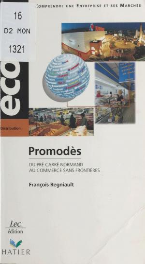 Cover of the book Promodès : Du pré-carré normand au commerce sans frontières by Maurice Limat