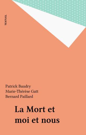 Cover of the book La Mort et moi et nous by François Charles