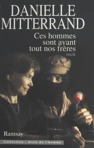 Book cover of Ces hommes sont avant tout nos frères