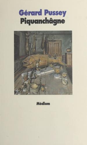 Cover of the book Piquanchâgne by Jacques Charpentreau, Louis Rocher