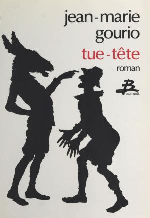 Cover of the book Tue-tête by Carroll Multz