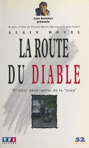 bigCover of the book La route du diable : «El loco» dans l'enfer de la «linea» by 