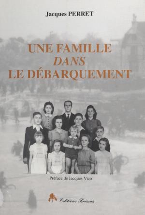 Cover of the book Une famille dans le débarquement : Caen, 6 juin 1944 by Anne-Caroline Beaugendre, Jean Favier