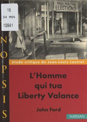 Book cover of L'homme qui tua Liberty Valance, de John Ford