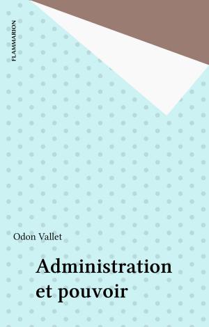 Cover of the book Administration et pouvoir by Centre national de la recherche scientifique