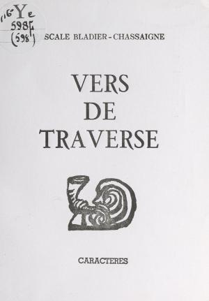 Cover of the book Vers de traverse by Michelle Bloch, Bruno Durocher