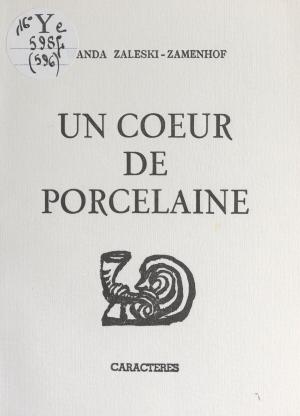 Cover of the book Un cœur de porcelaine by Charles de Richter
