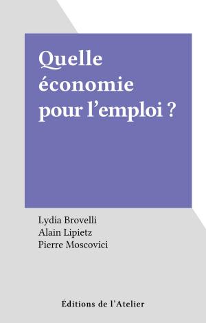 Cover of the book Quelle économie pour l'emploi ? by Jean Boniface, Jacques Charpentreau
