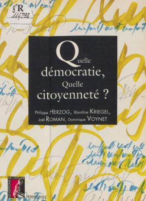 Cover of the book Quelle démocratie, quelle citoyenneté ? by Yves Bongiorno, Jean-Christophe Le Duigou, Jean-François Naton, Nasser Mansouri-Guilani, Catherine Nédélec