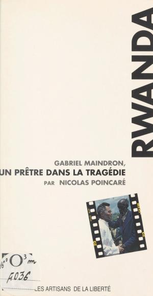 Cover of the book Rwanda : Gabriel Maindron, un prêtre dans la tragédie by Roger Facon, Jean-Marie Parent