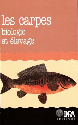 Cover of the book Les Carpes : biologie et élevage by Jocelyne Porcher, Olivier Néron de Surgy