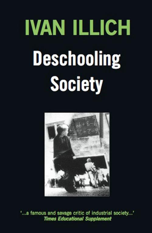 Cover of the book Deschooling Society by Ivan Illich, Marion Boyars