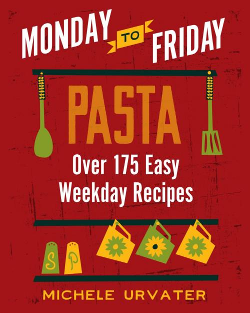 Cover of the book Monday-to-Friday Pasta by Michele Urvater, Workman Publishing Company
