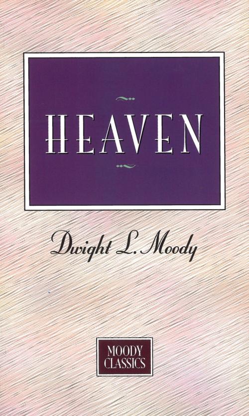 Cover of the book Heaven by Dwight L. Moody, Moody Publishers